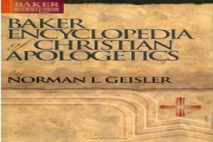 Baker Encyclopedia of Christian Apologetics